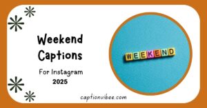 120-best-weekend-captions-for-instagram